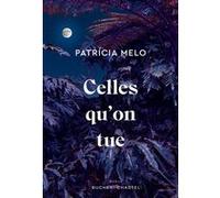 Celles qu'on tue Patricia Melo (Auteur)