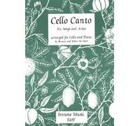 Cello Canto - Six Songs and Arias, Bernice and Robin De Smet