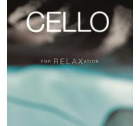 Cello Cello for Relaxation (CD)