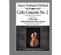 Cello Concerto No. 2 Cello Solo with Reduced Piano Score - James Nathaniel Holland - Amazon Digital Services LLC KDP - Livre en Anglais James Nathaniel HollandJames Nathaniel Holland (Auteur)