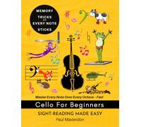 Cello for Beginners of Any Age - Sight-Reading Made Fast and Easy: Color Logic & Memory Hacks to Master The Bass Clef Notes