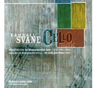 Cello Music of Randall Svane-Three Unaccompanied Suites & Dreams Go Wandering Still
