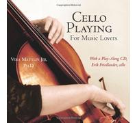 Cello Playing for Music Lovers: A Self-teaching Method