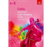 Abrsm: cello specimen sight-reading tests - grades 6-8 (from 2012)