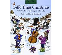 Cello Time Christmas + CD: A stockingful of 32 easy pieces for cello by Kathy Blackwell David Blackwell(2010-07-22)