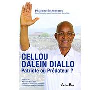 Cellou Dalein Diallo : Patriote ou Prédateur ?