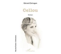 Cellou - Gérard Estragon - L'harmattan - broché - Roman