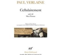 Cellulairement/Mes Prisons Paul Verlaine (Auteur), Pierre Brunel (Edité par)