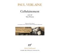Paul Verlaine – Cellulairement / Mes Prisons – Suivi de Mes Prisons – Poche