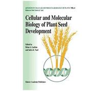 Cellular And Molecular Biology Of Plant Seed Development
