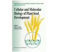 Cellular And Molecular Biology Of Plant Seed Development