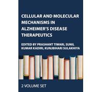 Cellular and Molecular Mechanisms in Alzheimer’s Disease Therapeutics: 2-volume set