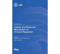 Cellular and Molecular Mechanisms in Immune Regulation