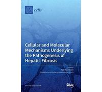 Cellular And Molecular Mechanisms Underlying The Pathogenesis Of Hepatic Fibrosis