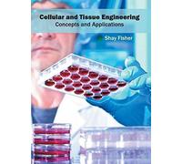 Cellular And Tissue Engineering