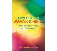 Cellular Awakening: How Your Body Holds and Creates Light