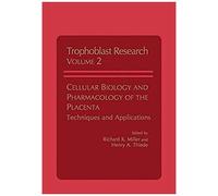 Cellular Biology And Pharmacology Of The Placenta