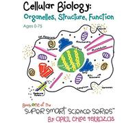 Cellular Biology: Organelles, Structure, Function