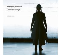 Meredith Monk – Cellular Songs – CD