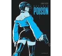 Cellule Poison - Intégrale complète - Laurent Astier - Dargaud - cartonné - Bande dessinée