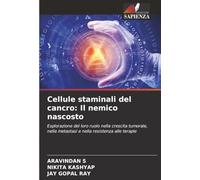 Cellule staminali del cancro: Il nemico nascosto: Esplorazione del loro ruolo nella crescita tumorale, nella metastasi e nella resistenza alle terapie