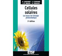 Cellules solaires - 5e éd - Les bases de l'énergie photovoltaïque Les bases de l'énergie photovoltaïque 4ème édition - Anne Labouret - Dunod - broché - Etude