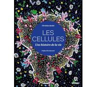 Cellules - Une histoire de la vie