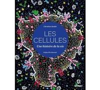 Cellules - Une histoire de la vie Christian Sardet (Auteur)