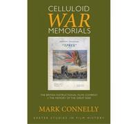 Celluloid War Memorials: The British Instructional Films Company And The Memory Of The Great War