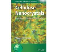Cellulose Nanocrystals: Properties, Production and Applications (Wiley Series in Renewable Resource)