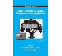 Cellulose Solvents: For Analysis, Shaping And Chemical Modification