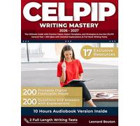 CELPIP Writing Mastery: The Ultimate Guide with Practice Topics, Expert Templates, and Strategies to Ace the CELPIP General Test + 200 Q&As with Detailed Explanations (2 Full Mock Writing Tests)