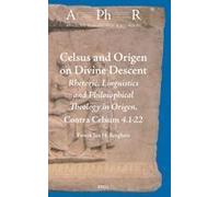 Celsus And Origen On Divine Descent