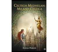 Celtegh Medhelan: Milano celtica