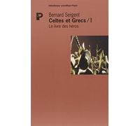 Celtes Et Grecs - Volume 1, Le Livre Des Héros
