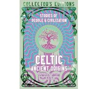 Celtic Ancient Origins: Stories of People & Civilization