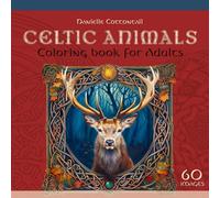 Celtic Animals Coloring book for adults: Enchanted Celtic Fauna: Discover the Intricate Patterns and Woodland Themes