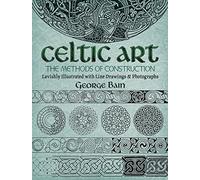 Celtic Art: The Methods of Construction