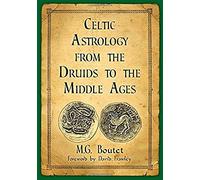 Celtic Astrology From The Druids To The Middle Ages
