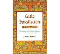 Celtic Benediction by Newell & J. Philip J. Philip Newell (Auteur)