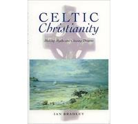 Celtic Christianity: Making Myths and Chasing Dreams