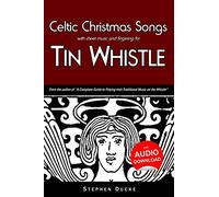 Celtic Christmas Songs with sheet music and fingering for Tin Whistle
