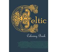 Celtic Coloring Book: 25 detailed illustrations inspired by Celtic culture including art, patterns, symbols, nature and magic