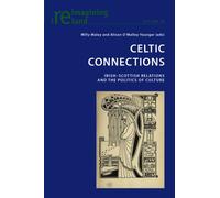 Celtic Connections: Irish-Scottish Relations And The Politics Of Culture (Reimagining Ireland) (Paperback)