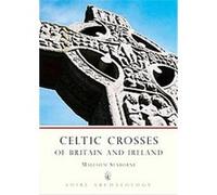 Celtic Crosses of Britain and Ireland, Shire Archaeology Malcolm Seaborne (Auteur)