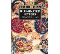 Celtic Design: Illuminated Letters