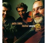KEVIN BURKE/JOHNNY CUNNINGHAM/CHRISTI LEMAITRE - Celtic Fiddle Festival: Encore