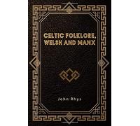 Celtic Folklore, Welsh and Manx