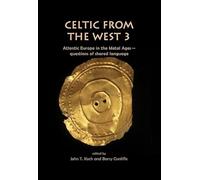Casemate Publishers – Celtic from the West 3 – Atlantic Europe in the Metal Ages – Broché