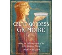 Celtic Goddess Grimoire by Annwyn Annwyn Avalon Avalon Annwyn Annwyn Avalon Avalon (Auteur)